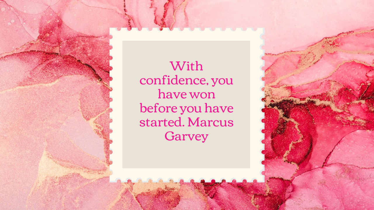 Quote #With confidence, you have won before you have started.  by Marcus Garvey